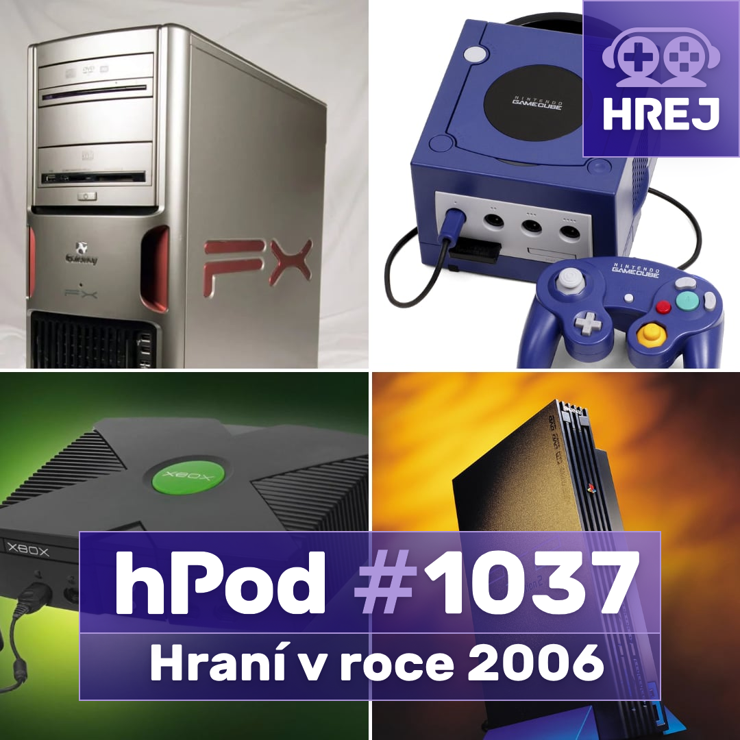 hPod #1037 – ⁠⁠⁠⁠⁠⁠Hraní v roce 2006