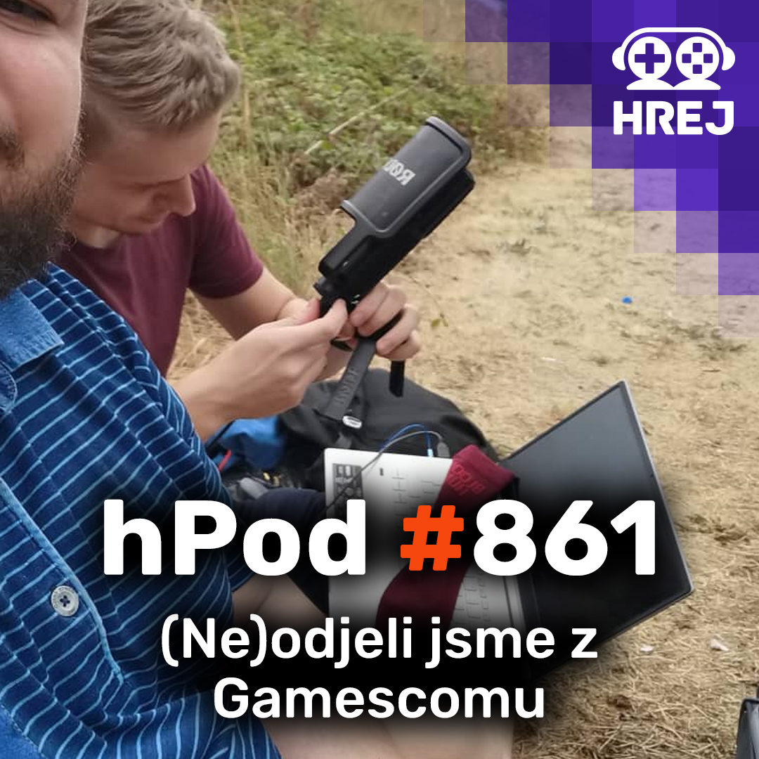 hPod #861 - (Ne)odjeli jsme z Gamescomu
