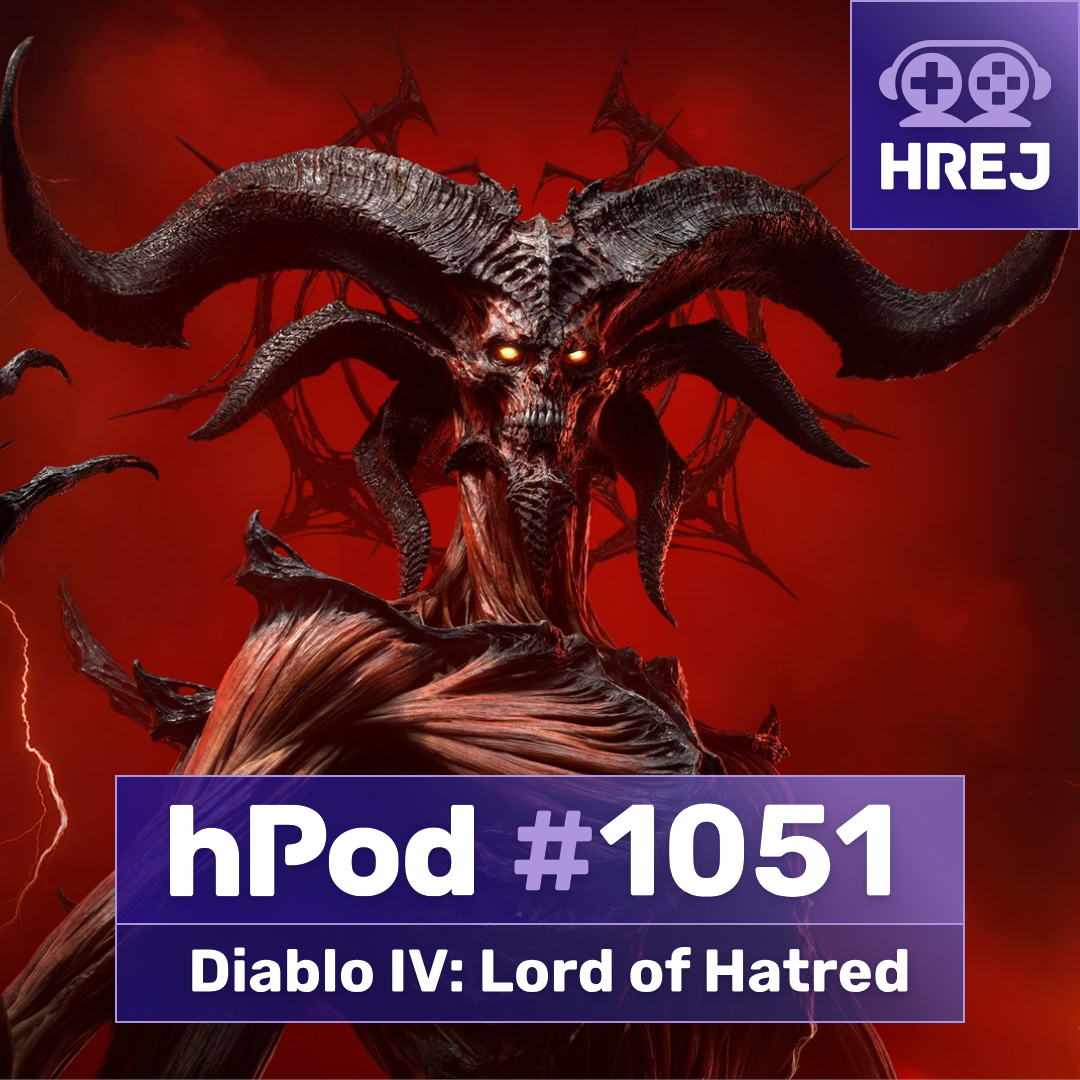  hPod #1051 - Diablo IV: Lord of Hatred